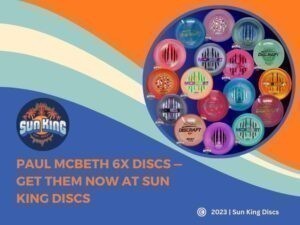 Featured image for the article presenting the entire new line of Discraft's Commemorative Paul Mcbeth 6x Discs