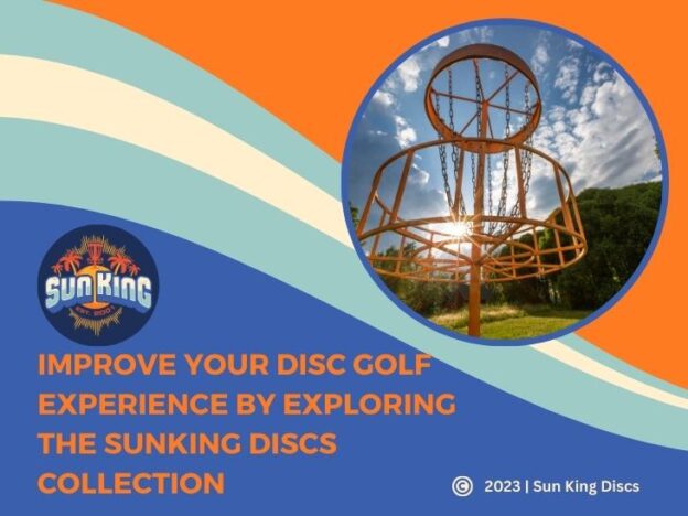 This graphic features a background of blue, sky blue, white, and orange in a wavy style from top to bottom. There is a circular cut out in the top right, with an image of a yellow disc golf basket in its place. To the bottom left is the Sun King Discs logo, along with overlay text highlighting how you can improve your disc golf experience by exploring the Sun King Discs collection and their disc golf gear.